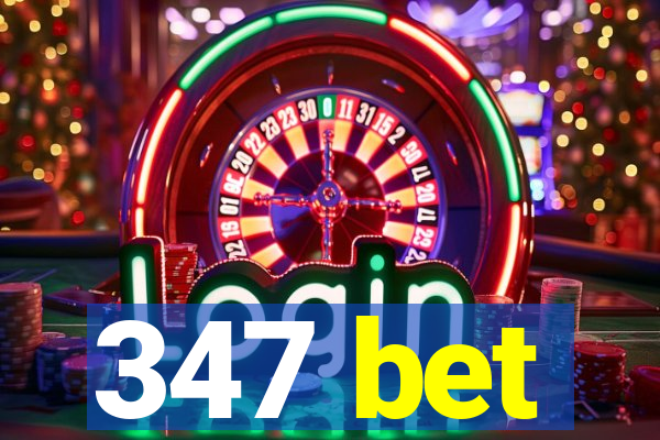 347 bet